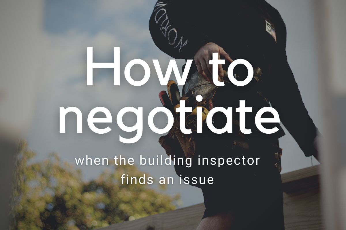 Content Club: How to negotiate when the building inspector finds an issue