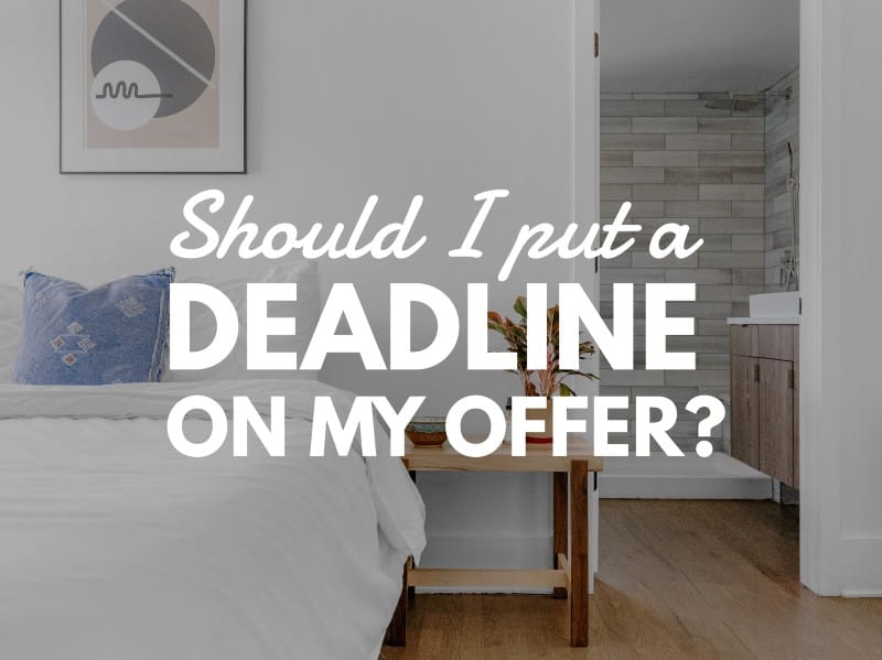 Content Club 45 - Buyer FAQ: "Should I put a deadline on my offer when buying a home?"