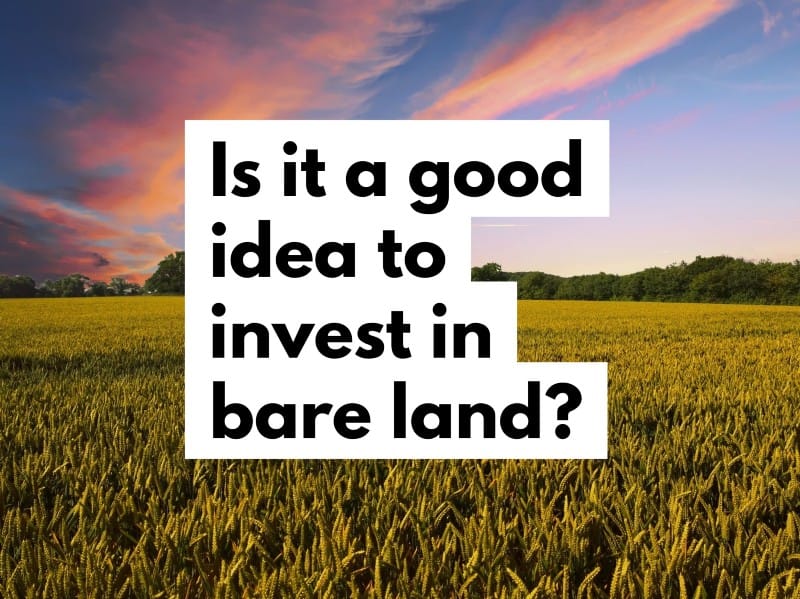 Content Club - Is it a good idea to invest in bare land?