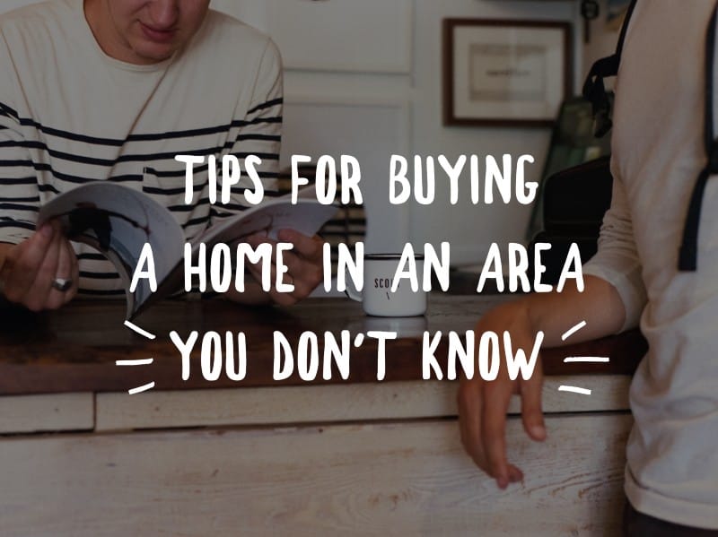 Content Club - Tips for buying a home in an area you don't know